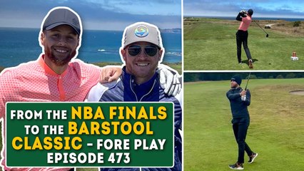 Steph Curry Played In The Barstool Classic - Fore Play Episode 473