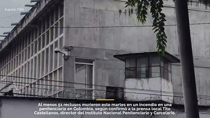 Incendio en cárcel colombiana deja al menos 51 muertos y 30 heridos