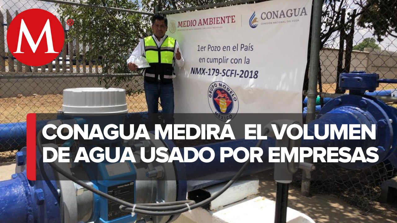 Conagua anuncia norma para medición de agua en sector industrial, vigente desde el 1 de julio
