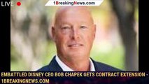 Embattled Disney CEO Bob Chapek Gets Contract Extension - 1breakingnews.com