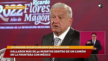 Hallaron más de 50 muertos dentro de un camión en la frontera con México