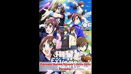 Estrenos Anime Verano/Julio 2022!!