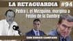La Retaguardia #94: 'Pedro I el Mezquino' margina a Feijóo de la Cumbre