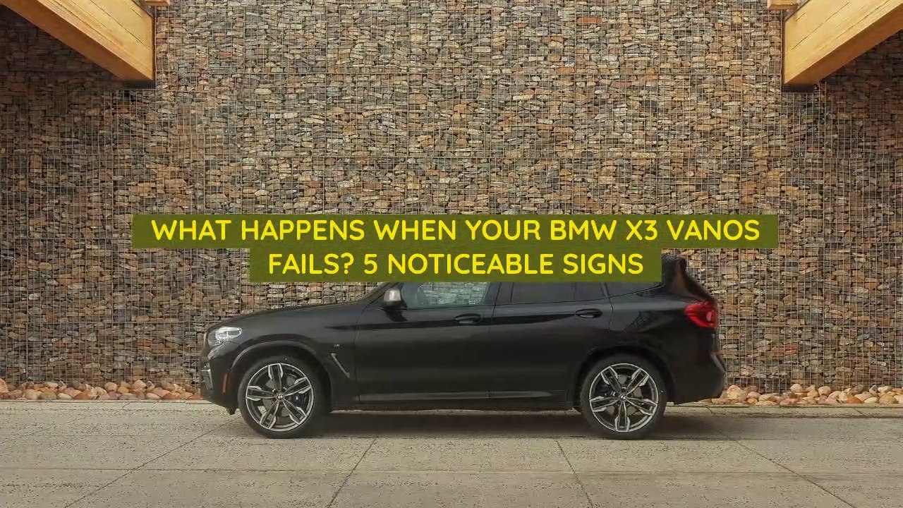 What Happens When Your BMW X3 VANOS Fails ? 5 Noticeable Signs. video