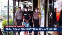 Tega! Suami Bunuh Istri di Pasuruan Karena Cemburu