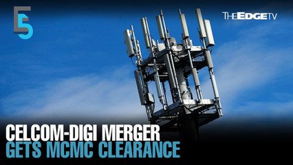 EVENING 5: Celcom-Digi merger gets MCMC clearance