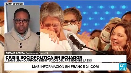 Informe desde Quito: Asamblea ecuatoriana no aprueba destitución de Guillermo Lasso