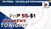 Value of dollar vs peso reaches P55, lowest since 2005