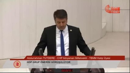 CHP'li Tutdere: "Kolluk da Dahil Herkesin Hukuka, Kanunlara ve Nizamlara Uygun Davranmasını Talep Ediyoruz"