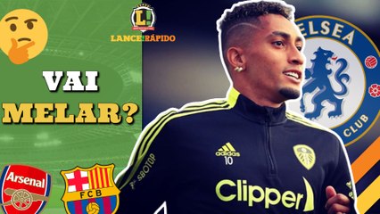 LANCE! Rápido: Chelsea aguarda o sim de Raphinha, dívida do PSG com Neymar e mais!