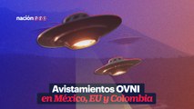 Avistamientos OVNI en México, EU y Colombia