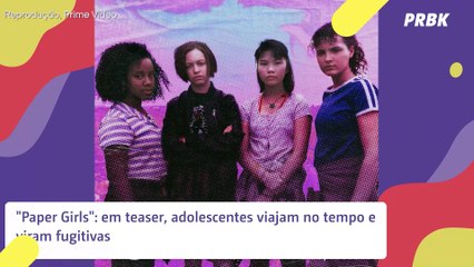 "Paper Girls": em teaser, adolescentes viajam no tempo e viram fugitivas