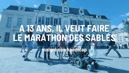 Enzo, 13 ans, handicapé : il veut faire le Marathon des sables