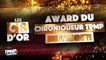 Les C8 d'or : Qui remporte l'award du chroniqueur de l'année ?