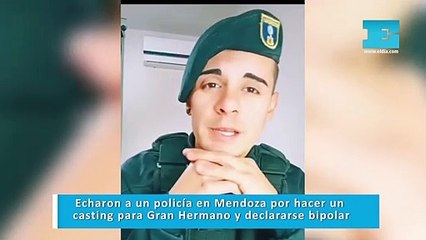 Echaron a un policía en Mendoza por hacer un casting para Gran Hermano y declararse bipolar