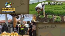 Noticias Regiones de Venezuela hoy - Miércoles 29 de Junio de 2022 | VPItv
