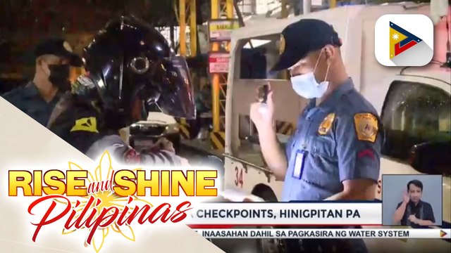 Pagbabantay sa checkpoints, hinigpitan pa