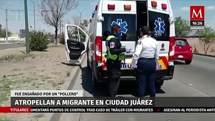 Atropellan a migrante proveniente de Pakistán en Ciudad Juárez