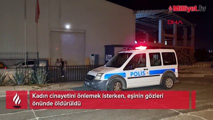 Kadın cinayetini önlemek isterken, eşinin gözleri önünde öldürüldü