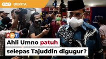 Adakah pengguguran Tajuddin akan jamin kepatuhan ahli Umno lain