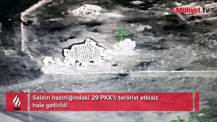 Saldırı hazırlığındaki 29 PKK'lı terörist etkisiz hale getirildi