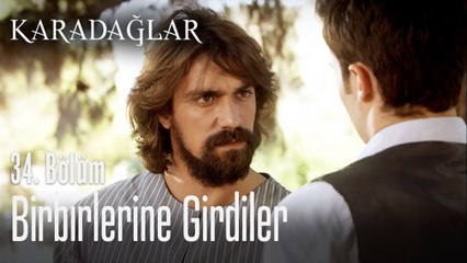 Birbirlerine girdiler - Karadağlar 34. Bölüm