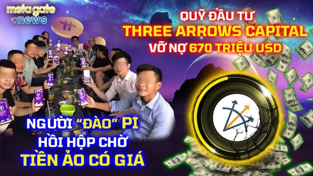 Tin Tức Crypto- 3AC vỡ nợ 670tr $- Cộng đồng Pi Network chờ Pi có giá sau Mainnet-MetaGate News 29-6