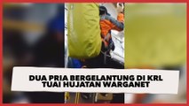 Dua Pria Bergelantungan di KRL Viral, Aksinya Panen Hujatan