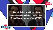 Total Rénovation : Ma maison de rêve : ce qu'il faut savoir sur l'émission de TFX