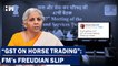 GST On Horse Trading Opposition, Twitter Users Target FM Nirmala Sitharaman On Freudian Sl
