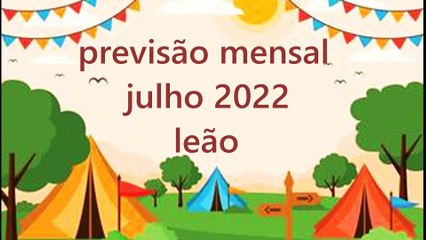 Horóscopo Mensal Julho 2022 - Leão ♌