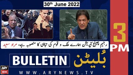 ARY News Bulletin | 3 PM | 30th June 2022