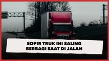 Pro Banget, Sopir Truk Ini Saling Berbagi Saat di Jalan