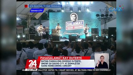 Dating pangulong Rodrigo Duterte,umuwi sa Davao City at dumalo sa isang homecoming concert | 24 Oras