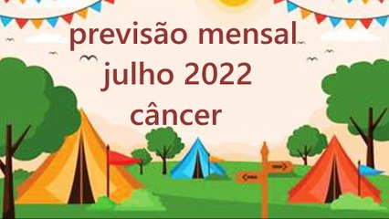 Horóscopo Mensal Julho 2022 - Câncer ♋
