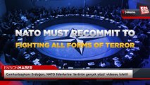 Cumhurbaşkanı Erdoğan, NATO liderlerine 'terörün gerçek yüzü' videosu izletti