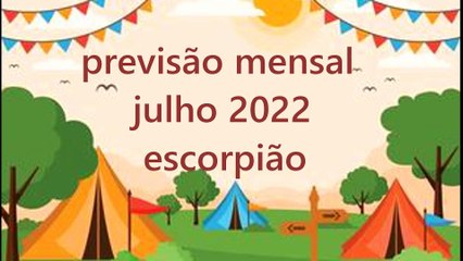 Horóscopo Mensal Julho 2022 - Escorpião ♏