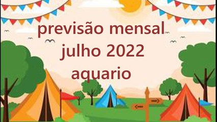 Horóscopo Mensal Julho 2022 - Aquário ♒