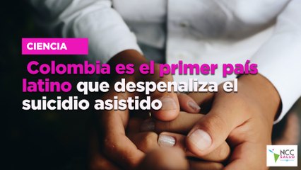 Colombia es el primer país latino que despenaliza el suicidio asistido