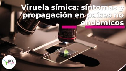 Viruela símica: síntomas y propagación en países no endémicos | 100 | 04 al 10 de julio 2022