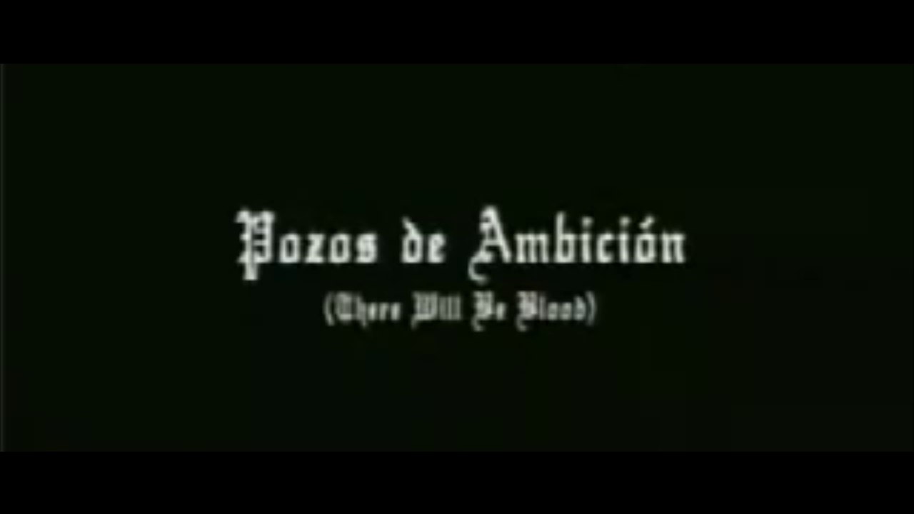 POZOS DE AMBICION (2007) Trailer - SPANISH