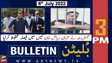 ARY News Bulletin | 3 PM | 6th July 2022