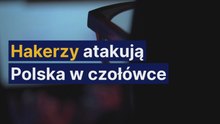 Hakerzy atakują. Polska w czołówce