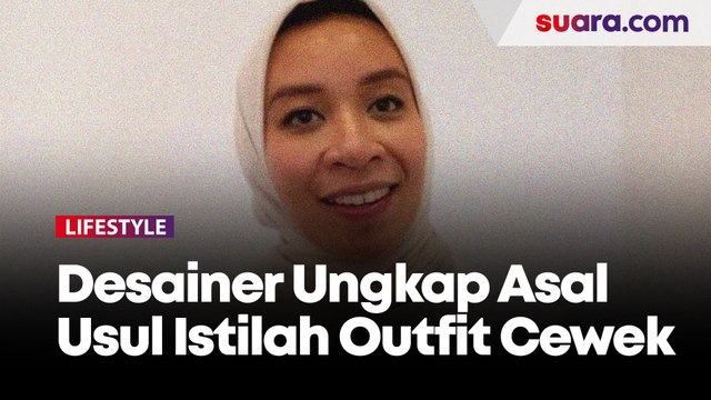 Desainer Ungkap Asal Usul Istilah Outfit Cewek Kue, Cewek Bumi, Cewek Mamba, dan Cewek Seblak