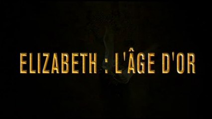 ELIZABETH - L'âge d'or (2007) Bande Annonce VF