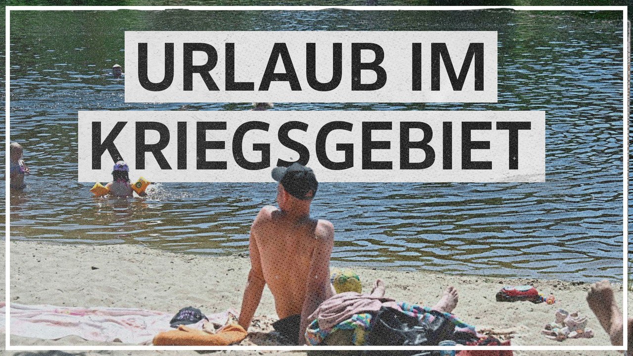 Ukraine: Sommerurlaub im Kriegsgebiet?