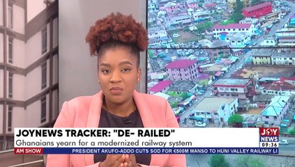 ‘’DE-RAILED’’: Ghanaians yearn for a modernized railway system - AM Show on JoyNews