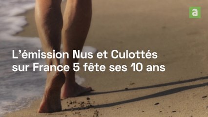 L'émission Nus et Culottés sur France 5 fête ses 10 ans