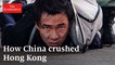 How China crushed Hong Kong