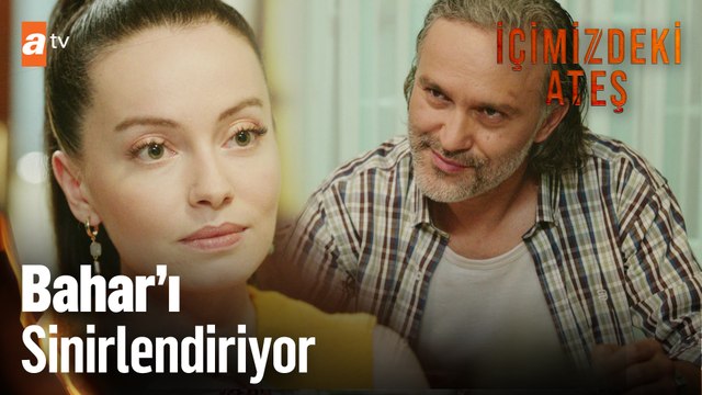 Bahar'ın babasıyla sınavı bitmiyor - İçimizdeki Ateş 2. Bölüm